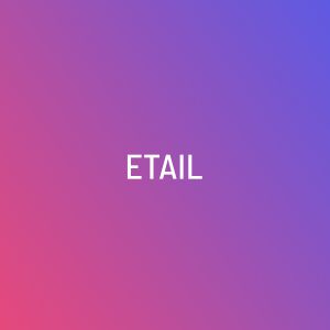 eTail - The eCommerce & Omnichannel Conference