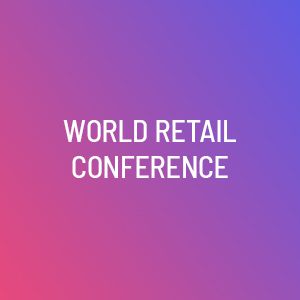 WORLD RETAIL CONFERENCE