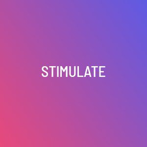 STIMULATE